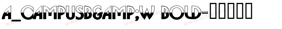 a_CampusB&W Bold字体转换